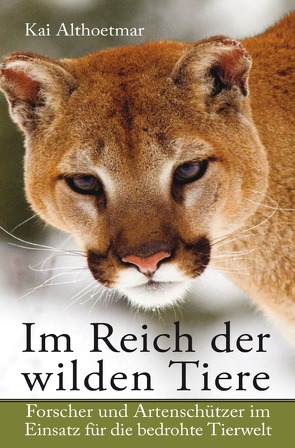 Im Reich der wilden Tiere von Althoetmar,  Kai