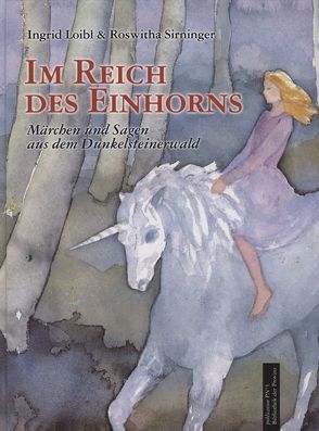 Im Reich des Einhorns von Loibl,  Ingrid, Sirninger,  Roswitha