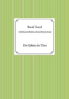 Im Reichtum der Reichen wohnt das Recht der Armen von Tuncel,  Burak