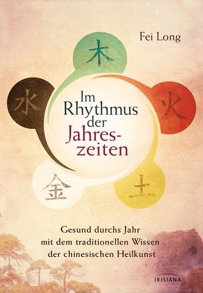 Im Rhythmus der Jahreszeiten von Long,  Fei