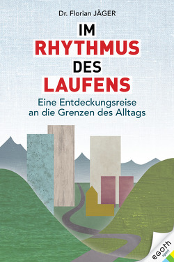 Im Rhythmus des Laufens von Jäger,  Florian