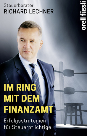 Im Ring mit dem Finanzamt von Lechner,  Richard