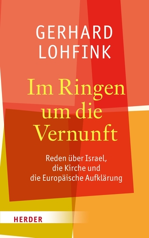 Im Ringen um die Vernunft von Lohfink,  Gerhard