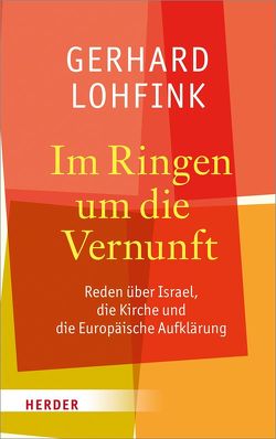 Im Ringen um die Vernunft von Lohfink,  Gerhard