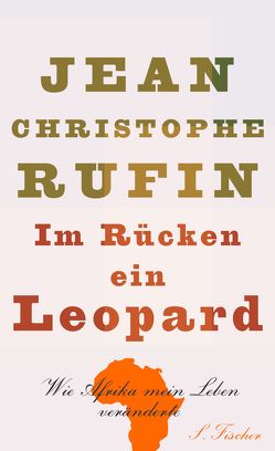 Im Rücken ein Leopard von Braun,  Anne, Rufin,  Jean-Christophe