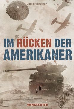 Im Rücken der Amerikaner von Frühbeißer,  Rudi