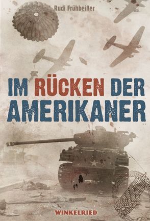 Im Rücken der Amerikaner von Frühbeißer,  Rudi