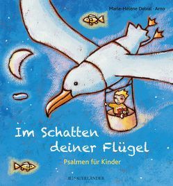 Im Schatten deiner Flügel von Delval,  Marie-Hélène, Schindler,  Regine
