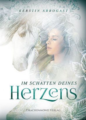 Im Schatten deines Herzens von Arbogast,  Kerstin