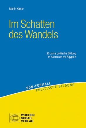 Im Schatten den politischen Wandels von Kaiser,  Martin