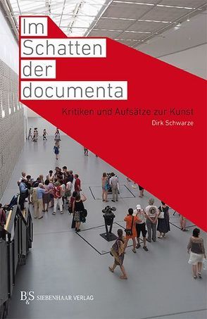 Im Schatten der documenta von Schwarze,  Dirk