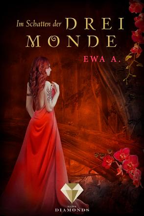 Im Schatten der drei Monde (Die Monde-Saga 2) von A.,  Ewa