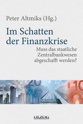 Im Schatten der Finanzkrise von Altmiks,  Peter