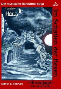 Im Schatten der Hexen von Hotowetz,  Kathrin R., Packebusch,  K., Steinbach,  A.