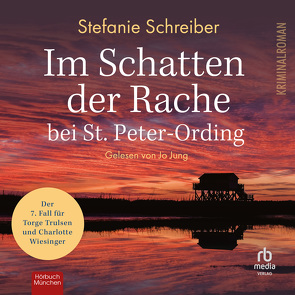 Im Schatten der Rache bei St. Peter-Ording: Der siebte Fall für Torge Trulsen und Charlotte Wiesinger (Torge Trulsen und Charlotte Wiesinger – Kriminalroman 7) von Jung,  Jo, Schreiber,  Stefanie