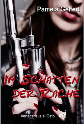 Im Schatten der Rache von Gelfert,  Pamela