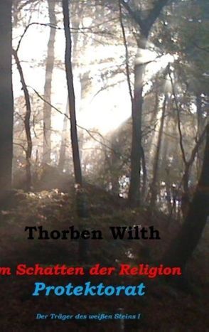 Im Schatten der Religion- Protektorat von Wilth,  Thorben