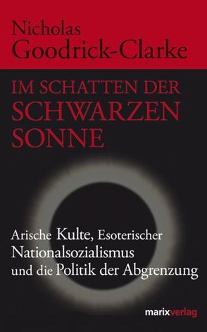 Im Schatten der Schwarzen Sonne von Goodrick-Clarke,  Nicholas