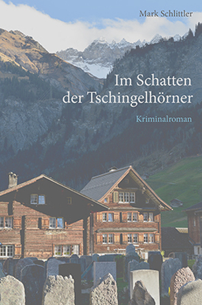 Im Schatten der Tschingelhörner von Schlittler,  Mark