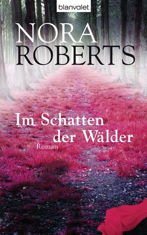 Im Schatten der Wälder von Pèe,  Margarethe van, Roberts,  Nora