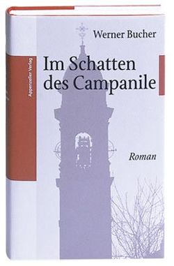 Im Schatten des Campanile von Bucher,  Werner