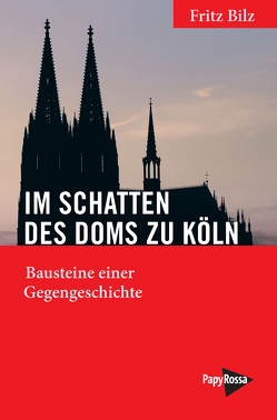 Im Schatten des Doms zu Köln von Bilz,  Fritz