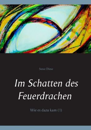 Im Schatten des Feuerdrachen von Dime,  Steve