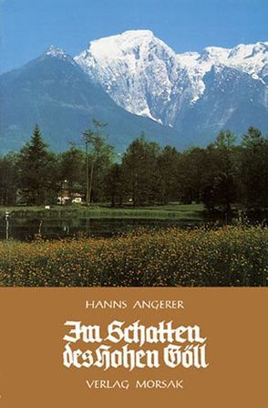 Im Schatten des Hohen Göll von Angerer,  Hanns, Rasp,  Friedl