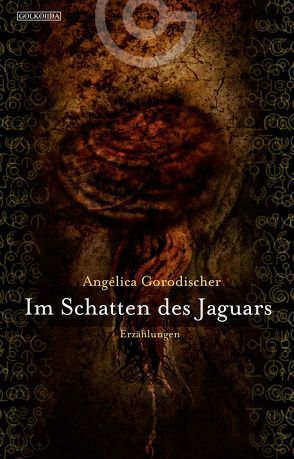 Im Schatten des Jaguars von Gorodischer,  Angélica, Mende,  Susanna