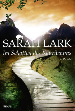 Im Schatten des Kauribaums von Lark,  Sarah