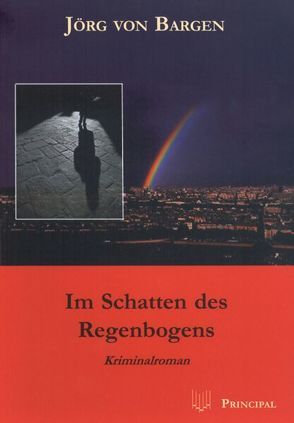 Im Schatten des Regenbogens von Bargen,  Jörg von