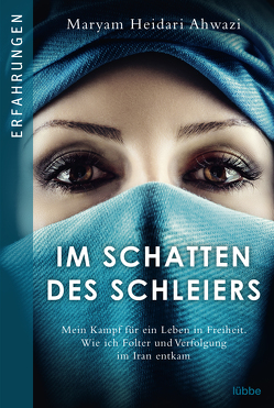 Im Schatten des Schleiers von Ahwazi,  Maryam Heidari