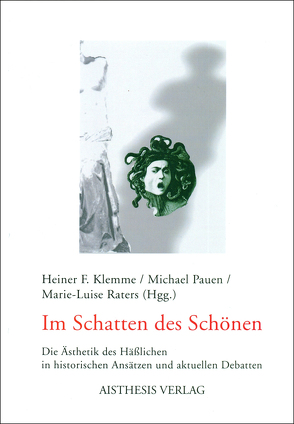 Im Schatten des Schönen von Brand,  Reinhard, Franke,  Ursula, Früchtl,  Josef, Guyer,  Paul, Jung,  Werner, Klemme,  Heiner F, LaRocca,  Claudio, Liessmann,  Konrad P, Pauen,  Michael, Pries,  Christine, Raters,  Marie L, Scheer,  Brigitte, Schmücker,  Reinhold, Vondung,  Klaus