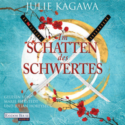 Im Schatten des Schwertes von Bierstedt,  Marie, Brammertz,  Beate, Brammertz,  Ute, Horeyseck,  Julian, Kagawa,  Julie