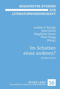 Im Schatten eines anderen? von Balogh,  András F, Kurdi,  Imre, Orosz,  Magdolna, Varga,  Péter