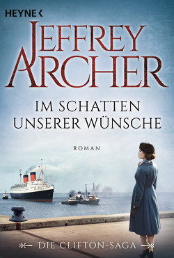 Im Schatten unserer Wünsche von Archer,  Jeffrey, Ruf,  Martin