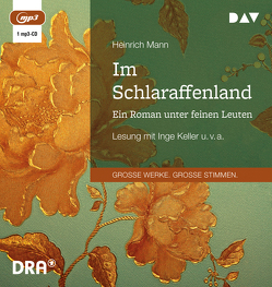 Im Schlaraffenland. Ein Roman unter feinen Leuten von Christian,  Norbert, Keller,  Inge, Mann,  Heinrich, Oldenbürger,  Hans, Richter,  Renate