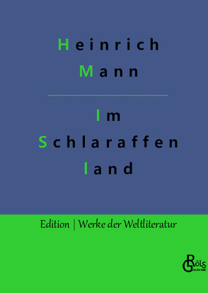 Im Schlaraffenland von Gröls-Verlag,  Redaktion, Mann,  Heinrich