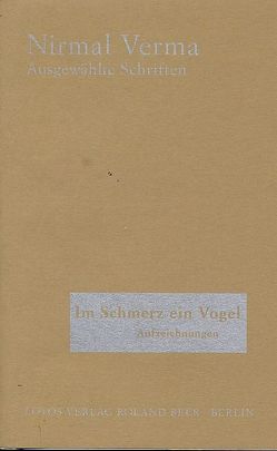 Im Schmerz ein Vogel von Beer,  Roland, Kimmig,  Rainer, Verma,  Nirmal