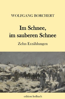 Im Schnee, im sauberen Schnee von Borchert,  Wolfgang