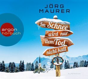 Im Schnee wird nur dem Tod nicht kalt von Maurer,  Jörg, Schreiber,  Marion