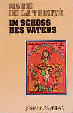 Im Schoß des Vaters von Balthasar,  Hans Urs von, Marie de la Trinité