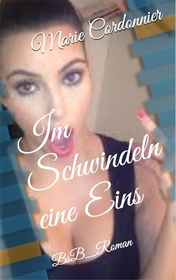 Im Schwindeln eine Eins von Cordonnier,  Marie