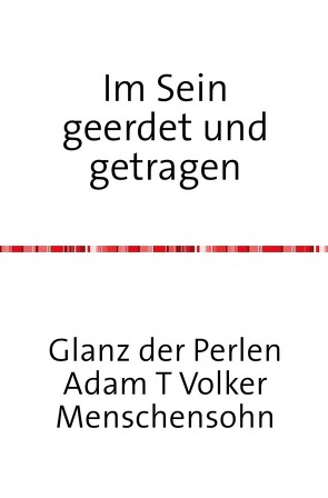 Im Sein geborgen und getragen von Wirths,  Adam T Volker