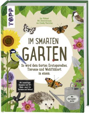 Im smarten Garten. So wird dein Garten Ernteparadies, Tieroase und Wohlfühlort in einem von Thurstag,  Cloudy, Volkmer,  Ina