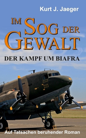 Im Sog der Gewalt – Der Kampf um Biafra von Jaeger,  Kurt