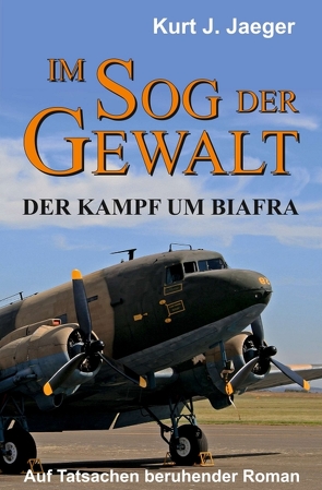 Im Sog der Gewalt – Der Kampf um Biafra von Jaeger,  Kurt