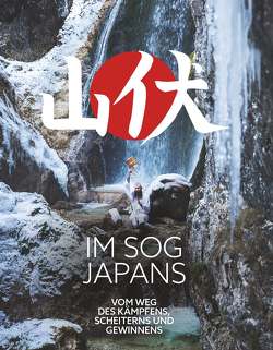 Im Sog Japans – Vom Weg des Kämpfens, Scheiterns und Gewinnens von Grübl,  Christian