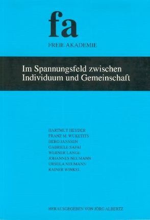 Im Spannungsfeld zwischen Individuum und Gemeinschaft von Albertz,  Jörg, Janssen,  Hero, Neumann,  Johannes, Neumann,  Ursula, Safai,  Gabriele, Winkel,  Rainer, Wuketits,  Franz M.