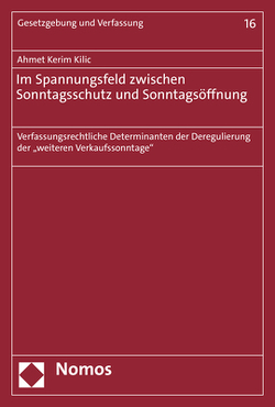 Im Spannungsfeld zwischen Sonntagsschutz und Sonntagsöffnung von Kilic,  Ahmet Kerim